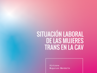 Informe sobre la situación laboral de las mujeres trans en la CAV