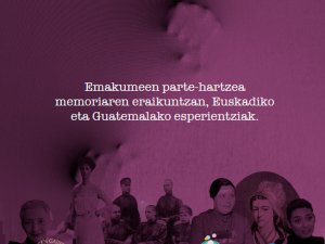 Emakumeen parte-hartzea memoriaren eraikuntzan, Euskadiko eta Guatemalako esperientziak